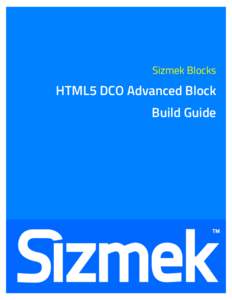 Sizmek Blocks  HTML5 DCO Advanced Block Build Guide  Table of Contents