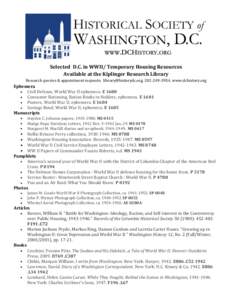 Selected D.C. in WWII/ Temporary Housing Resources Available at the Kiplinger Research Library Research queries & appointment requests: [removed], [removed], www.dchistory.org Ephemera Civil Defense, World