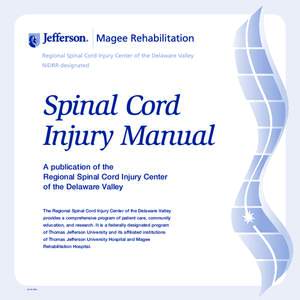 Spinal Cord Injury Manual A publication of the Regional Spinal Cord Injury Center of the Delaware Valley The Regional Spinal Cord Injury Center of the Delaware Valley