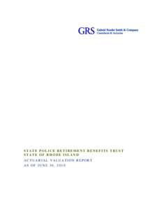STATE POLICE RETIREMENT BENEFITS TRUST STATE OF RHODE ISLAND ACTUARIAL VALUATION REPORT AS OF JUNE 30, 2010  May 30, 2011