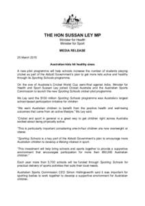 THE HON SUSSAN LEY MP Minister for Health Minister for Sport MEDIA RELEASE 25 March 2015 Australian kids hit healthy sixes