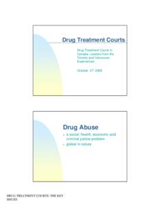 Drug Treatment Courts Drug Treatment Courts in Canada: Lessons from the Toronto and Vancouver Experiences October 27, 2006