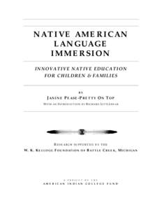 NA T I V E A M E R I C A N L A N G UA G E I M M ER S I O N INNOVATIVE NATIVE EDUCATION FOR CHILDREN & FAMILIES