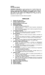 CANADA PROVINCE DE QUEBEC ASSEMBLÉE ORDINAIRE du conseil municipal tenue à l’endroit habituel des séances du conseil, le lundi 7 juillet 2014 à 19 h, à laquelle sont présents la mairesse Lisette Maillé et les co