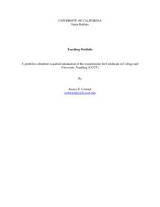 UNIVERSITY OF CALIFORNIA Santa Barbara Teaching Portfolio  A portfolio submitted in partial satisfaction of the requirements for Certificate in College and