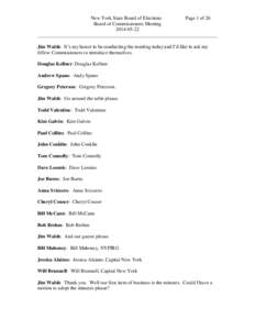 New York State Board of Elections Page 1 of 26 Board of Commissioners Meeting[removed]________________________________________________________________________ Jim Walsh: It’s my honor to be conducting the meeting to