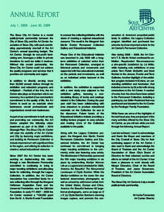 Annual Report July 1, 2008 – June 30, 2009 The Sioux City Art Center is a model public/private partnership between the City of Sioux City and the Art Center Association of Sioux City, with each contributing approximate