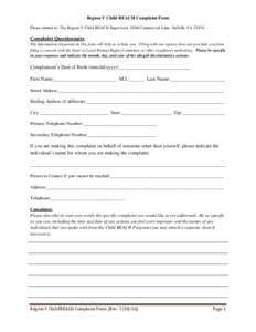 Region V Child REACH Complaint Form Please submit to: The Region V Child REACH Supervisor, 1000 Commercial Lane, Suffolk, VAComplaint Questionnaire The information requested on this form will help us to help you.