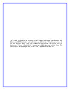 The Centers for Medicare & Medicaid Services’ Office of Research, Development, and Information (ORDI) strives to make information available to all. Nevertheless, portions of our files including charts, tables, and grap