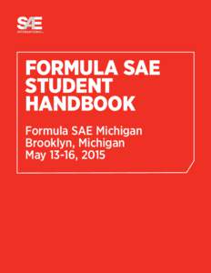 FORMULA SAE STUDENT HANDBOOK Formula SAE Michigan Brooklyn, Michigan May 13-16, 2015