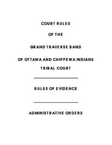 COURT RULES OF THE GRAND TRAVERSE BAND OF OTTAWA AND CHIPPEWA INDIANS TRIBAL COURT ________________________