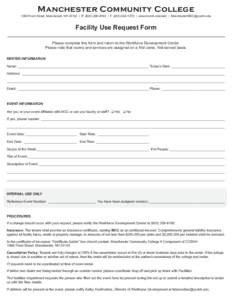 Manchester Community College 1066 Front Street, Manchester, NH 03102 | P: ([removed] | F: ([removed] | www.mccnh.edu/wdc | [removed] Facility Use Request Form Please complete this form and return to
