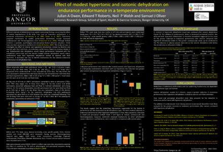 Effect of modest hypertonic and isotonic dehydration on endurance performance in a temperate environment Julian A Owen, Edward T Roberts, Neil P Walsh and Samuel J Oliver Extremes Research Group, School of Sport, Health 