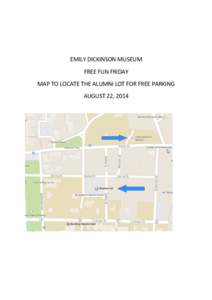 EMILY DICKINSON MUSEUM FREE FUN FRIDAY MAP TO LOCATE THE ALUMNI LOT FOR FREE PARKING AUGUST 22, 2014  