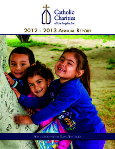 [removed]Annual Report  Archdiocese of Los Angeles Providing Help. C r e at i n g H o p e .