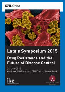 by NIAID  Latsis Symposium 2015 Drug Resistance and the Future of Disease Control 2-3 July 2015