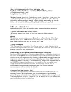 May 4, 2010 Sabine and Neches Rivers and Sabine Lake Bay Basin and Bay Stakeholder Committee (BBASC) Meeting Minutes Nacogdoches Recreation Center Nacogdoches, Texas / 10:00 am Members Present: Jerry Clark (Chair), Rober