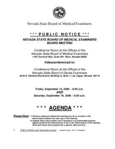 Nevada State Board of Medical Examiners *** PUBLIC NOTICE *** NEVADA STATE BOARD OF MEDICAL EXAMINERS BOARD MEETING Conference Room at the Offices of the Nevada State Board of Medical Examiners