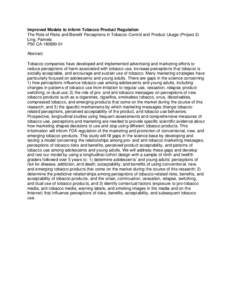 Improved Models to Inform Tobacco Product Regulation The Role of Risks and Benefit Perceptions in Tobacco Control and Product Usage (Project 2) Ling, Pamela P50 CA[removed]Abstract: Tobacco companies have developed and