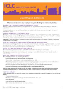 Unpaid Wages & Entitlements What you can do when your employer has gone Bankrupt or entered Liquidation. WHAT IS THE FAIR ENTITLEMENTS GUARANTEE (FEG)? FEG is an Australian Government Scheme to ensure employees are not u