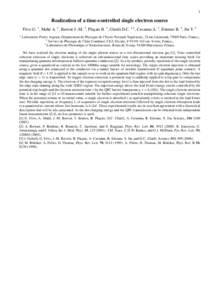 1  Realization of a time-controlled single electron source F`eve G. 1 , Mah´e A. 1 , Berroir J.-M. 1 , Plac¸ais B. 1 , Glattli D.C. 1,2 , Cavanna A. 3 , Etienne B. 3 , Jin Y. 3 1