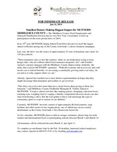 FOR IMMEDIATE RELEASE Jan 14, 2014 Smallest Donors Making Biggest Impact for MCFOODS MIDDLESEX COUNTY – The Middlesex County Food Organization and Outreach Distribution Services has its own New Year’s resolution: to 