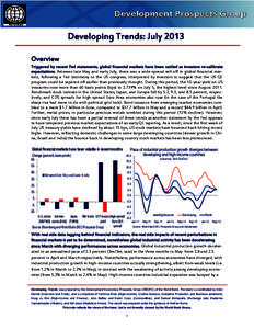 Developing Trends: July 2013 Overview Triggered by recent Fed statements, global financial markets have been rattled as investors re-calibrate expectations. Between late May and early July, there was a wide-spread sell-o