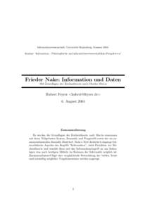 Informationswissenschaft, Universit¨ at Regensburg, Sommer 2004: Seminar “Information – Philosophische und informationswissenschaftliche Perspektiven” Frieder Nake: Information und Daten Mit Grundlagen der Zeichen