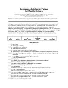 Compassion Satisfaction/Fatigue Self-Test for Helpers Adapted with permission from Figley, C.R., ([removed]Compassion Fatigue, New York: Brunner/Mazel. © B. Hudnall Stamm, Traumatic Stress Research Group, [removed]http: