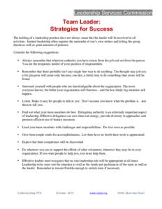 Leadership Services Commission  Team Leader: Strategies for Success The holding of a leadership position does not always mean that the leader will be involved in all activities. Instead leadership often requires the surr