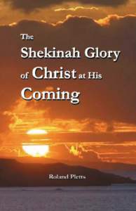 The  Shekinah Glory Christ at His Coming