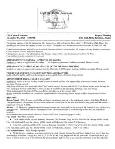 ~~~~~~~~~~~~~~~~~~~~~~~~~~~~~~~~~~~~~~~~~~~~~~~~~~~~~~~~~~~~~~~~~~~~~~~~~~~~~~~~~~~~~~~~ City Council Minutes Regular Meeting December 17, 2013 ~ 5:00PM City Hall, Delta Junction, Alaska ~~~~~~~~~~~~~~~~~~~~~~~~~~~~~~~~~