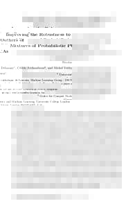 Improving the Robustness to Outliers of Mixtures of Probabilistic PCAs Nicolas Delannay1 , C´edric Archambeau2 , and Michel Verleysen1 1  2