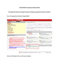 APPOINTMENT SCHEDULER INSTRUCTIONS  This guide will walk you through the steps for setting an appointment with your advisor. Access the Appointment Scheduler through MyUH:  Click on the “Advising” link to see the men
