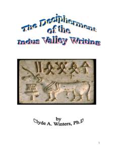 1  The Harappan writing was used in the Indus Valley. In this system of writing the Harappans have left us hundreds of seals and other inscribed documents that tell us much about the civilization of the Harappans. The H