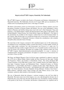 INTERNATIONAL INSTITUTE OF PUBLIC FINANCE  Report on the 64th IIPF Congress, Maastricht, The Netherlands The 64th IIPF Congress was held at the Faculty of Economics and Business Administration of Maastricht University, T