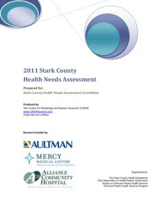 2011 Stark County Health Needs Assessment Prepared for: Stark County Health Needs Assessment Committee Produced by: The Center for Marketing and Opinion Research (CMOR)