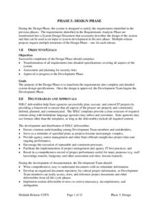 PHASE 5: DESIGN PHASE During the Design Phase, the system is designed to satisfy the requirements identified in the previous phases. The requirements identified in the Requirements Analysis Phase are transformed into a S