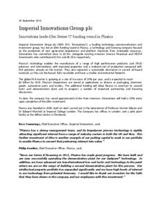 10 September[removed]Imperial Innovations Group plc Innovations leads £8m Series ‘C’ funding round in Plaxica Imperial Innovations Group plc (AIM: IVO, ‘Innovations’), a leading technology commercialisation and in