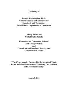 Testimony of  Patrick D. Gallagher, Ph.D. Under Secretary of Commerce for Standards and Technology United States Department of Commerce