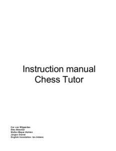 Instruction manual Chess Tutor Cor van Wijgerden Eiko Bleicher Stefan Meyer-Kahlen