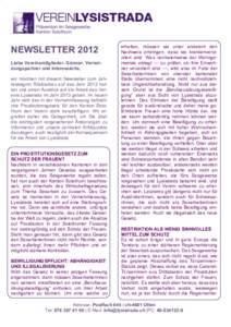 1 2 NEWSLETTER 2012 Liebe Vereinsmitglieder, Gönner, Vernetzungspartner und Interessierte, wir möchten mit diesem Newsletter zum Jahresbeginn Rückschau auf das Jahr 2012 halten und einen Ausblick auf die Arbeit des Ve