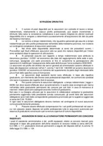 ISTRUZIONI OPERATIVE  1 Il numero di posti disponibili per le assunzioni con contratto di lavoro a tempo indeterminato, relativamente a ciascun profilo professionale, può essere incrementato o diminuito fatta salva la c