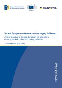 Second European conference on drug supply indicators A joint initiative to develop European key indicators on drug markets, crime and supply reduction PROGRAMME