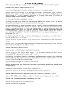 SCHOOL BOARD NEWS At their October 13, 2008 regular meeting, the Haywood County Board of Education took the following action: Chairman Francis called the meeting to order at 7:05 p.m. Reverend Bruce Cayton gave the invoc