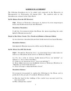 QUESTIONS TO GOVERNMENT The following Questions are to be asked and answered in the Maneaba ni Maungatabu on Wednesday 20 August[removed]The numbers refer to the Questions are entered in the Order Book. By Mr. Rutiano Bene