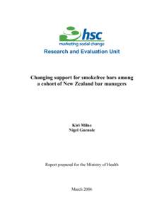 Research and Evaluation Unit  Changing support for smokefree bars among a cohort of New Zealand bar managers  Kiri Milne