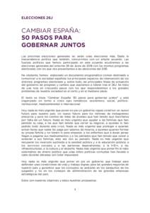 ELECCIONES 26J  CAMBIAR ESPAÑA: 50 PASOS PARA GOBERNAR JUNTOS Las próximas elecciones generales no serán unas elecciones más. Dada la