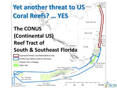 Yet another threat to US Coral Reefs? … YES The CONUS (Continental US) Reef Tract of South & Southeast Florida