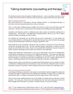 Talking treatments (counselling and therapy) This factsheet provides a basic description of talking treatments. It aims to provide an overview of what to expect from these treatments, what they involve and how you can ge